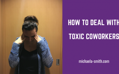 How to Deal With Toxic Coworkers